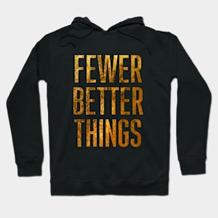 fewerbetterthings Hoodie